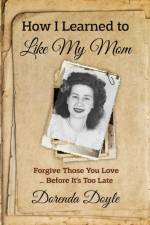 How I Learned to Like My Mom af Doyle Dorenda Doyle