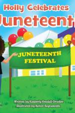 Holly Celebrates Juneteenth af Kendall-Drucker Kimberly Kendall-Drucker
