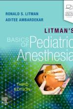Litman's Basics of Pediatric Anesthesia