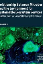 Relationship Between Microbes and the Environment for Sustainable Ecosystem Services, Volume 3