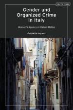 Gender and Organized Crime in Italy af Ombretta (University of Milan Ingrasci