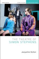 The Theatre of Simon Stephens af Jacqueline (University of Lincoln Bolton