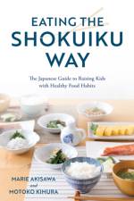 Eating the Shokuiku Way af Marie Akisawa