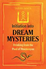 Initiation into Dream Mysteries af Sarah Janes