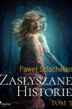 Zasłyszane historie. Tom 3