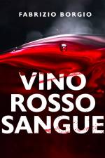 Vino rosso sangue af Fabrizio Borgio