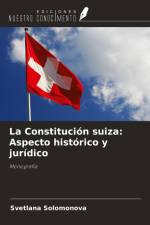 La Constitución suiza: Aspecto histórico y jurídico af Svetlana Solomonova
