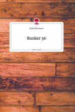Bunker 36. Life is a Story - story.one af Selina Kissmann