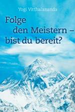 Folge den Meistern - bist du bereit? af Yogi Vitthalananda
