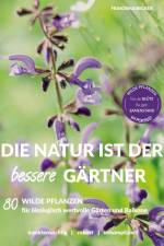 Die Natur ist der bessere Gärtner af Franziska Becker
