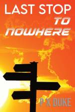 Last Stop To Nowhere af P X Duke