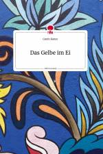Das Gelbe im Ei. Life is a Story - story.one af Catrin Kutter