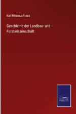 Geschichte der Landbau- und Forstwissenschaft
