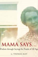 Mama Says... af G. Thomas Aley