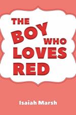 The Boy Who Loves Red af Isaiah Marsh