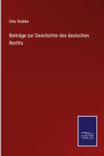 Beiträge zur Geschichte des deutschen Rechts
