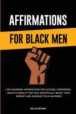Affirmations for Black Men af Willie Brown