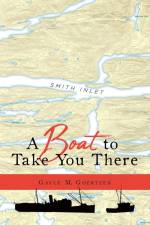 A Boat to Take You There af Gayle M. Goertzen