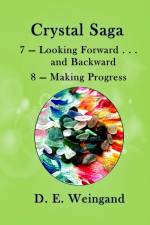 7 - Looking Forward . . . and Backward and 8 - Making Progress af D. E. Weingand
