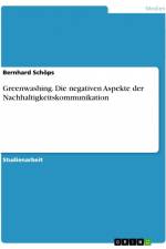 Greenwashing. Die negativen Aspekte der Nachhaltigkeitskommunikation af Bernhard Schöps