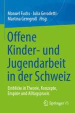 Offene Kinder- und Jugendarbeit in der Schweiz af Manuel Fuchs