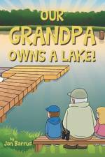 Our Grandpa Owns a Lake!