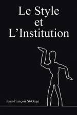 Le Style et l'Institution af Jean-François St-Onge