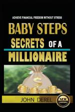 Baby Steps Secrets of a Millionaire af John Derel