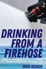 Drinking From a Firehose af Josh Becker