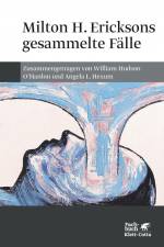 Milton H. Ericksons gesammelte Fälle af William H O'Hanlon