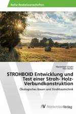 STROHBOID Entwicklung und Test einer Stroh- Holz- Verbundkonstruktion af Maximilian Schade