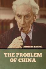 The Problem of China af Bertrand Russell