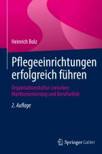 Pflegeeinrichtungen erfolgreich führen af Heinrich Bolz