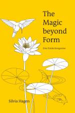 The Magic beyond Form af Silvia Hagen