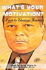 What's your Motivation? af Kevin Wilbon