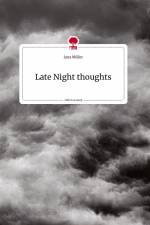 Late Night thoughts. Life is a Story - story.one af Jana Muller