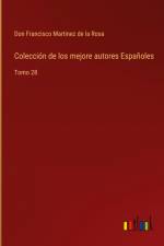 Colección de los mejore autores Españoles af Don Francisco Martinez de la Rosa