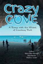 Crazy Cove - A Romp with the Writers of Courtney Park af Mary Ellen Koroscil