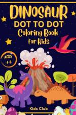Dinosaur Dot to Dot Coloring Book for Kids Ages 4-8 af Kids Club