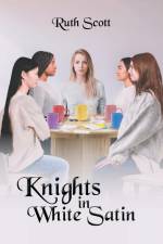 Knights in White Satin af Ruth Scott