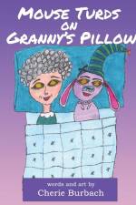Mouse Turds on Granny's Pillow af Cherie Burbach