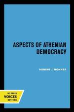 Bonner, R: Aspects of Athenian Democracy af Robert J. Bonner