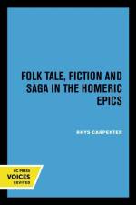 Carpenter, R: Folk Tale, Fiction and Saga in the Homeric Epi af Rhys Carpenter