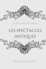 Les spectacles antiques af Lucien Auge De Lassus