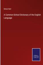 A Common-School Dictionary of the English Language