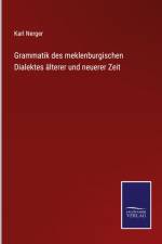 Grammatik des meklenburgischen Dialektes älterer und neuerer Zeit af Karl Nerger