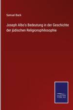 Joseph Albo's Bedeutung in der Geschichte der jüdischen Religionsphilosophie af Samuel Back