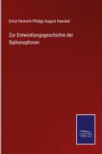 Zur Entwicklungsgeschichte der Siphonophoren af Ernst Heinrich Philipp August Haeckel