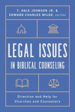 Legal Issues in Biblical Counseling af T Dale Johnson
