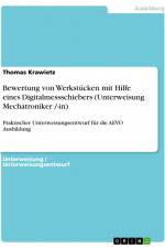 Bewertung von Werkstücken mit Hilfe eines Digitalmessschiebers (Unterweisung Mechatroniker /-in) af Thomas Krawietz